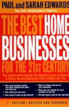 Paperback The Best Home Businesses for the 21st Century: The Inside Information You Need to Know to Select a Home-Based Business That's Book
