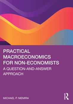 Paperback Practical Macroeconomics for Non-Economists: A Question-and-Answer Approach Book