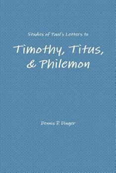 Studies of Paul's Letters to Timothy, Titus, & Philemon