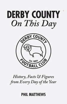 Hardcover Derby County on This Day: History, Facts & Figures from Every Day of the Year Book