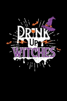 DRINK UP WITCHES: 6x9 inches checkered notebook, 120 Pages, Composition Book and Journal, gift for halloween witch lover