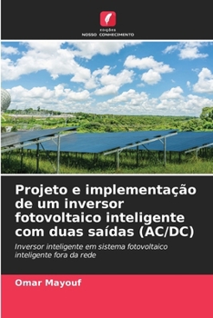 Paperback Projeto e implementação de um inversor fotovoltaico inteligente com duas saídas (AC/DC) [Portuguese] Book