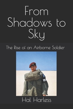 Paperback From Shadows to Sky: The Rise of an Airborne Soldier Book