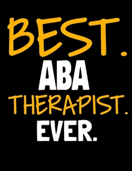 Best ABA Therapist Ever: Daily Planner 2020 Gift For Applied Behavior Analyst Aba Therapist
