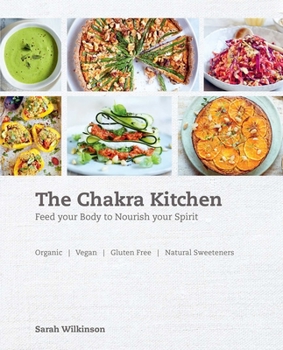 Paperback The Chakra Kitchen: Feed Your Body to Nourish Your Spirit Book