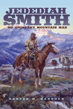 Paperback Jedediah Smith: No Ordinary Mountain Man Volume 23 Book