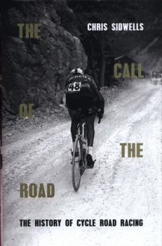 Hardcover The Call of the Road: The History of Cycle Road Racing Book