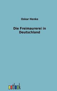 Paperback Die Freimaurerei in Deutschland [German] Book