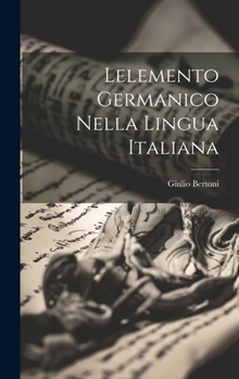 Hardcover Lelemento germanico nella lingua Italiana [Italian] Book