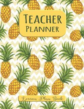 Paperback Teacher Planner Lesson Plan Book: Vertical Undated Academic Year Lesson Plan Calendar 53 Weeks - 8 Period Pineapple Zig Zag Book