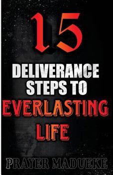 Paperback 15 Deliverance Steps to Everlasting Life Book