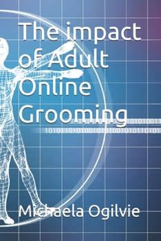 The impact of Adult Online Grooming