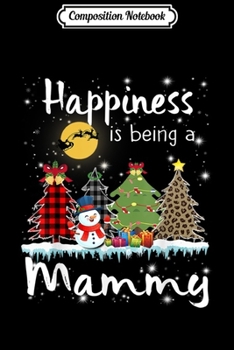 Composition Notebook: Happiness Is Being A Mammy Chrismas Leopard Tree Snowman  Journal/Notebook Blank Lined Ruled 6x9 100 Pages
