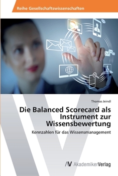 Paperback Die Balanced Scorecard als Instrument zur Wissensbewertung [German] Book