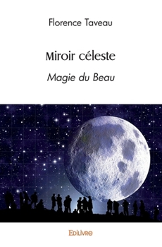 Paperback Miroir céleste: Magie du Beau [French] Book