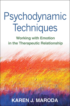 Paperback Psychodynamic Techniques: Working with Emotion in the Therapeutic Relationship Book