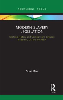 Paperback Modern Slavery Legislation: Drafting History and Comparisons between Australia, UK and the USA Book