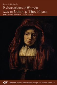 Exhortations to Women and to Others If They Please - Book #15 of the Other Voice in Early Modern Europe: The Toronto Series