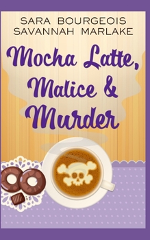 Paperback Mocha Latte, Malice & Murder Book
