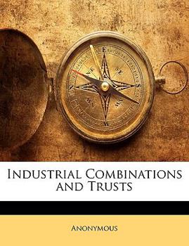 Paperback Industrial Combinations and Trusts Book