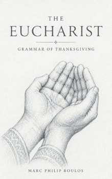 Paperback The Eucharist: Grammar of Thanksgiving Book