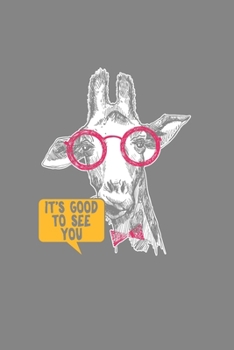 It's Good to see you: Cool Animated Goat Sayings Design Notebook Composition Book Novelty Gift (6"x9") Lined Notebook to write in