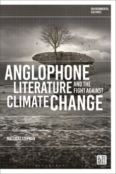 Anglophone Literature and the Fight Against Climate Change (Environmental Cultures)