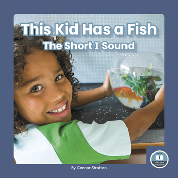 Paperback This Kid Has a Fish: The Short I Sound Book