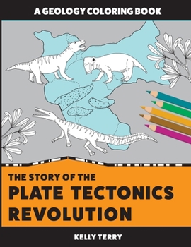 Paperback The Story of the Plate Tectonics Revolution: A Geology Coloring Book