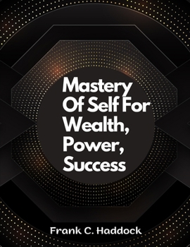Paperback Mastery Of Self For Wealth, Power, Success Book
