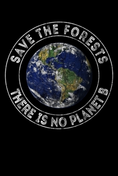 Paperback Save The Forests - There Is No Planet B: Notizbuch DIN A5 - 120 Seiten liniert Book