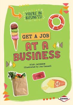 Get a Job at a Business - Book  of the You're in Business!