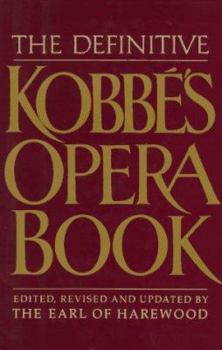Hardcover The Definitive Kobbe's Opera Book