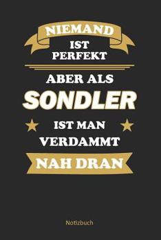 Paperback Niemand ist perfekt, aber als Sondler ist man verdammt nah dran: Punktraster Notizbuch / Tagebuch - 15,24 x 22,86 cm (ca. DIN A5) - 120 Seiten [German] Book