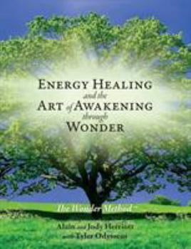 Paperback Energy Healing and The Art of Awakening Through Wonder Book