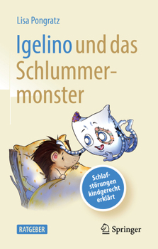 Paperback Igelino Und Das Schlummermonster: Schlafstörungen Und Albträume Kindgerecht Erklärt [German] Book