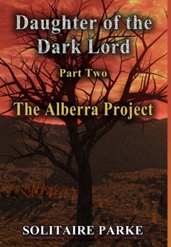 Hardcover Daughter of the Dark Lord, Part Two, The Alberra Project Book