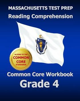 Paperback Massachusetts Test Prep Reading Comprehension Common Core Workbook Grade 4: Covers the Literature and Informational Text Reading Standards Book
