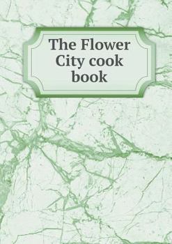Paperback The Flower City cook book