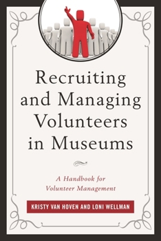 Paperback Recruiting and Managing Volunteers in Museums: A Handbook for Volunteer Management Book
