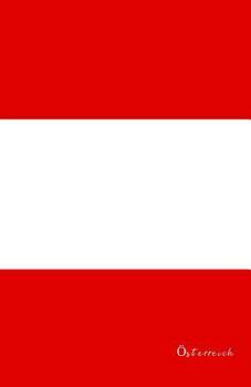 Österreich: Flagge, Notizbuch, Urlaubstagebuch, Reisetagebuch zum selberschreiben