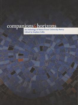 Paperback Companions & Horizons: An Anthology of Simon Fraser University Poetry Book