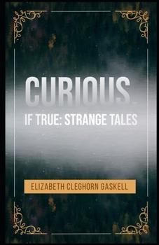 Paperback Curious, If True: Strange Tales Illustrated Book