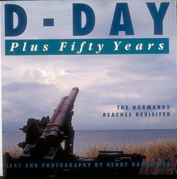 Hardcover D-Day Plus 50 Years: The Normandy Beaches Revisited Book