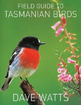 Paperback The Field Guide to Tasmanian Birds by Watts, Dave (2003) Paperback Book