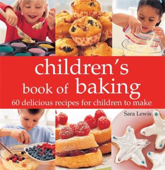 Paperback Kids' Baking: 60 Delicious Recipes for Children to Make Book