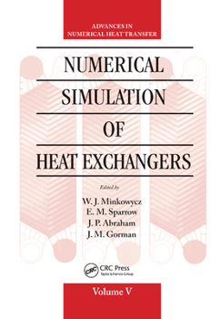 Paperback Numerical Simulation of Heat Exchangers: Advances in Numerical Heat Transfer Volume V Book