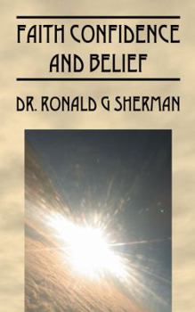 Paperback Faith Confidence and Belief: A Formula for Life Book