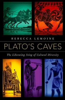 Paperback Plato's Caves: The Liberating Sting of Cultural Diversity Book