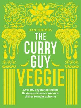 Hardcover Curry Guy Veggie: Over 100 Vegetarian Indian Restaurant Classics and New Dishes to Make at Home Book